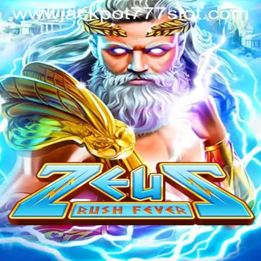 ZeusRushFever: Enter the World of Jackpot 777 Slot